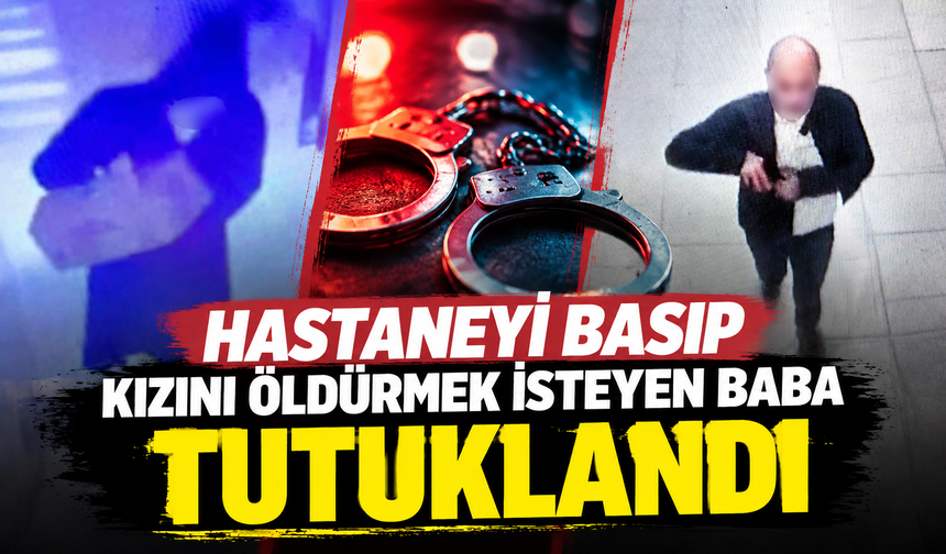 Kızını hastanede öldürmek istedi! Özel harekat operasyonuyla yakalandı
