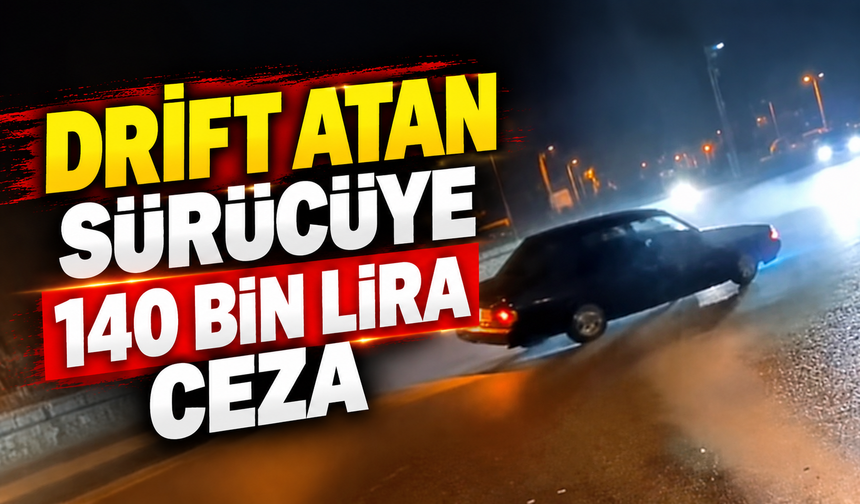 Akyazı’da drift pahalıya patladı: 140 bin lira ceza!