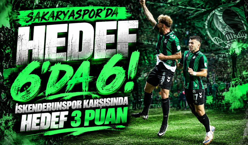 Sakaryaspor'da hedef 6'da 6! İskenderunspor karşısında hedef 3 puan