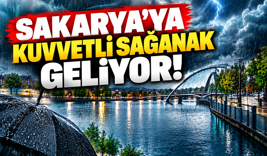 Sakarya'ya kuvvetli sağanak geliyor! Meteoroloji 5 gün boyunca yağış bekliyor