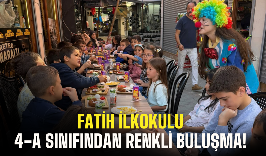 Fatih İlkokulu 4-A sınıfından renkli buluşma!