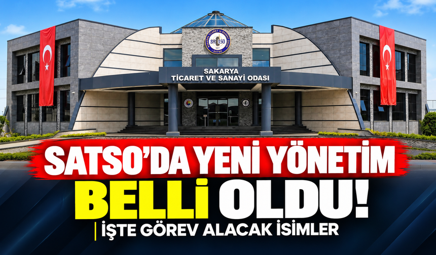 SATSO’da yeni yönetim belli oldu! İşte görev alacak isimler