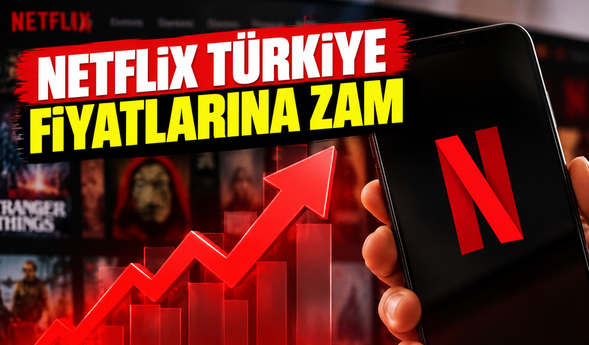 Netflix Türkiye fiyatlarına zam