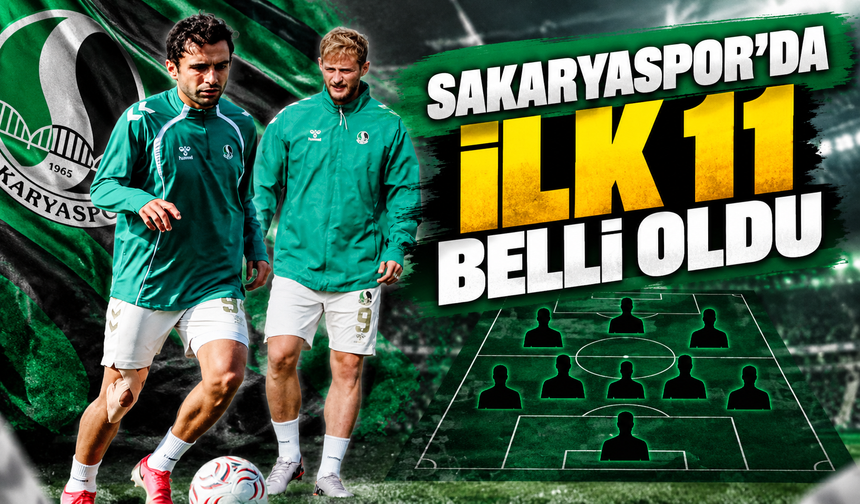 Sakaryaspor'un ilk 11'i belli oldu!
