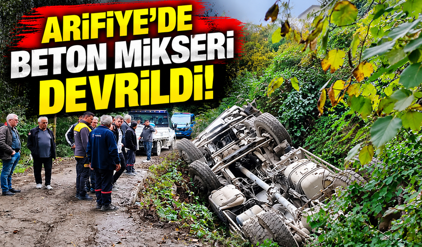 Arifiye'de beton mikseri devrildi!
