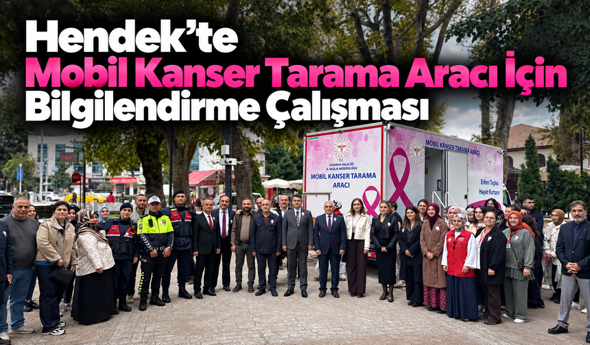 Hendek’te Mobil Kanser Tarama Aracı İçin Bilgilendirme Çalışması