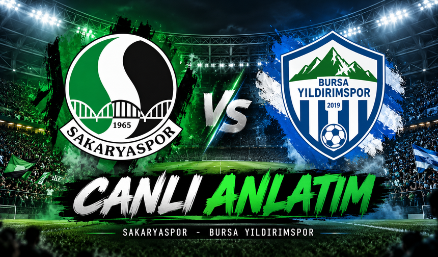 CANLI | Sakaryaspor - Bursa Yıldırım Spor Kulübü