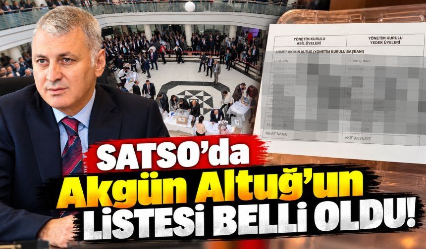 SATSO’da Akgün Altuğ’un listesi belli oldu!