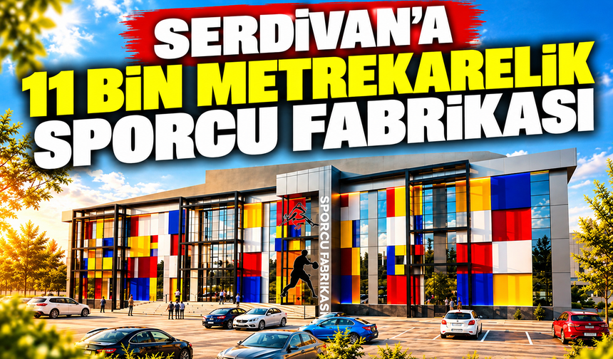 Serdivan'a 11 bin metrekarelik Sporcu Fabrikası