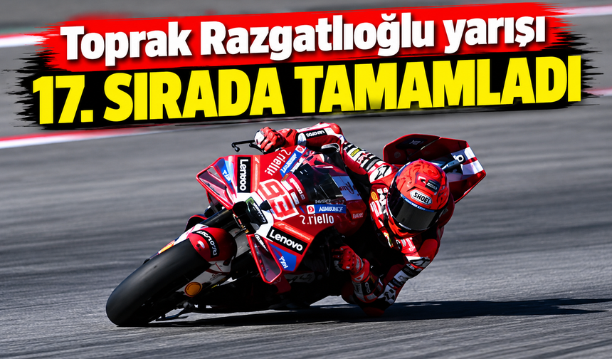 Toprak Razgatlıoğlu yarışı 17. sırada tamamladı