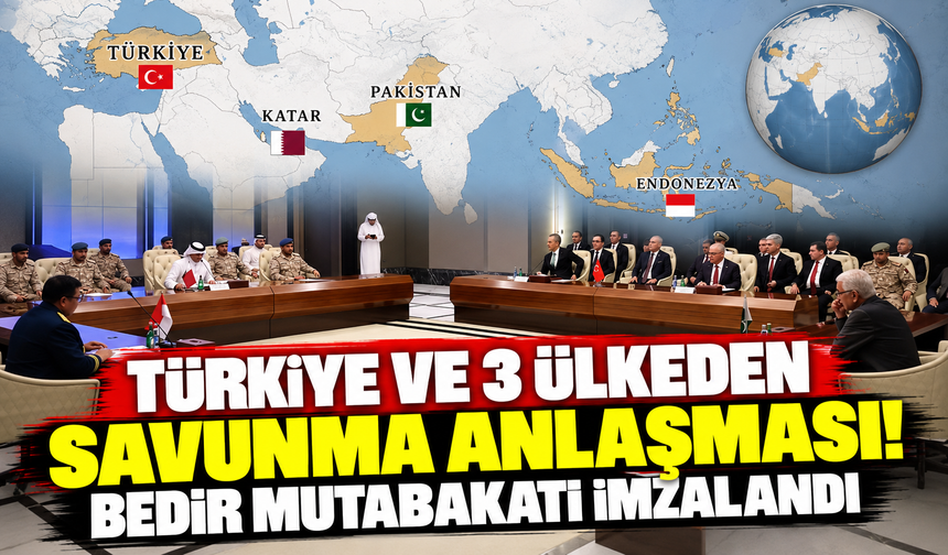 Türkiye ve 3 ülkeden savunma anlaşması! Bedir Mutabakatı imzalandı