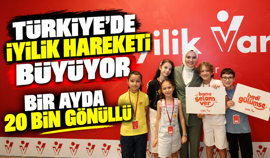 Türkiye'de iyilik hareketi büyüyor: Bir ayda 20 bin gönüllü