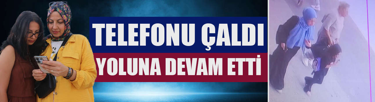 Genç kızın telefonunu çantadan çaldı! Yoluna devam etti