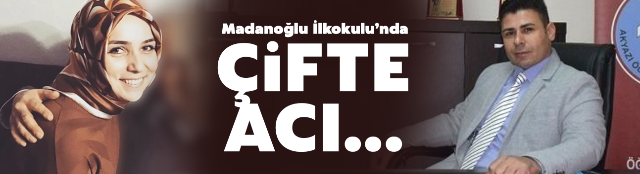 Madanoğlu İlkokulu’nda çifte acı