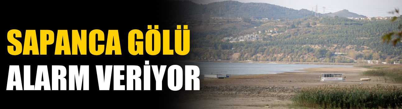 Sapanca Gölü Alarm Veriyor: Doluluk Oranı Tarihin En Düşük Seviyesinde