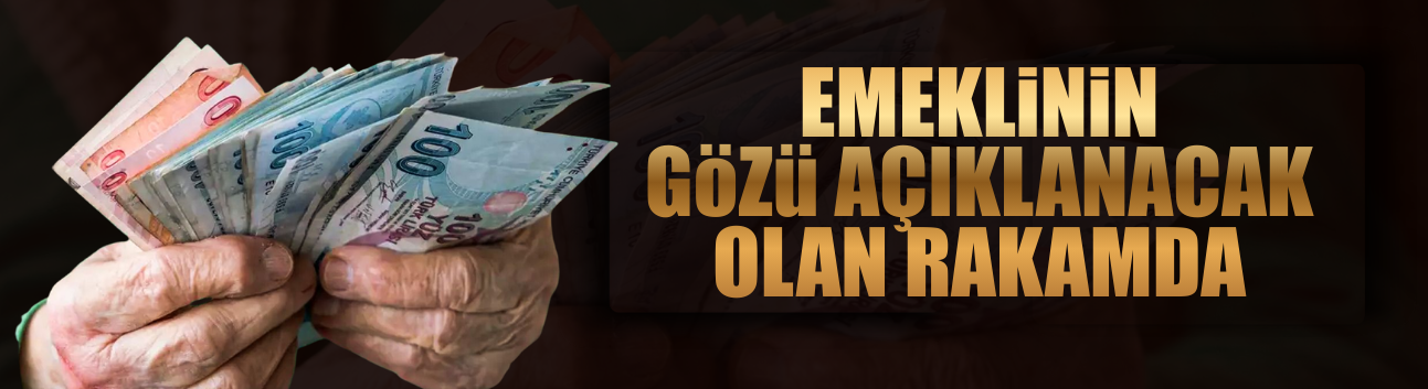 Emeklilerin gözü açıklanacak rakamda