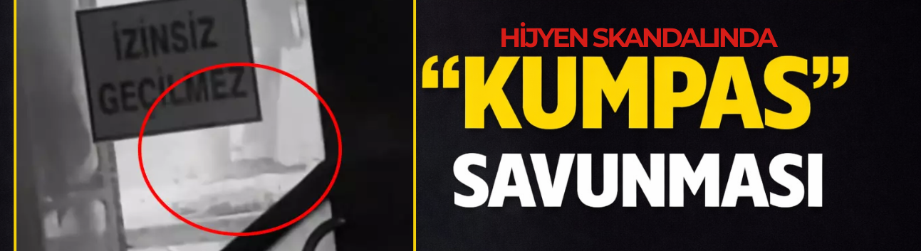 Hijyen skandalında 'kumpas' savunması!