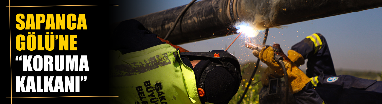 Sapanca Gölü’ne “Koruma Kalkanı”