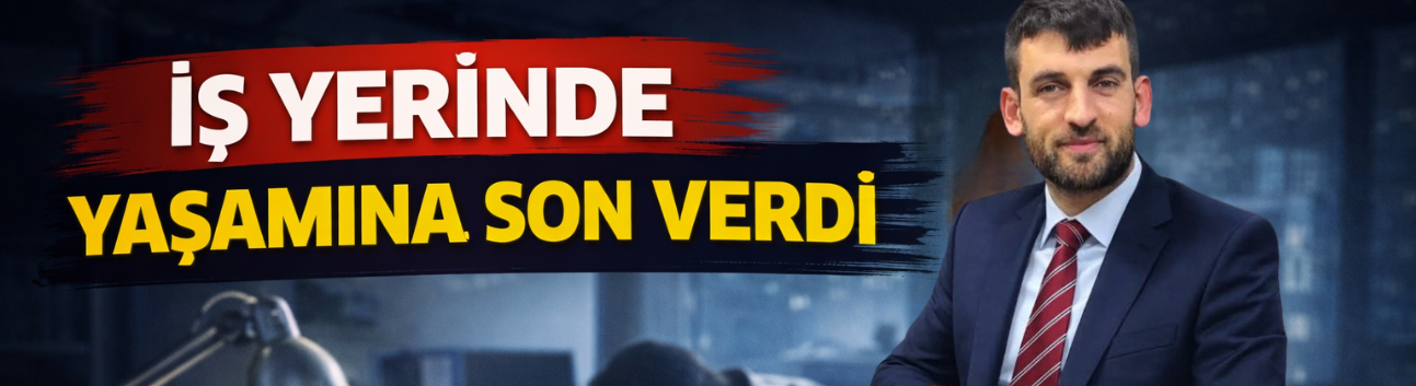 İş yerinde yaşamına son verdi