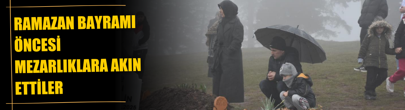 Ramazan Bayramı öncesi mezarlıklara akın ettiler