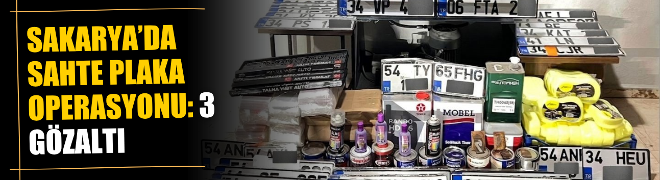 Sakarya’da Sahte Plaka Operasyonu: 3 Gözaltı