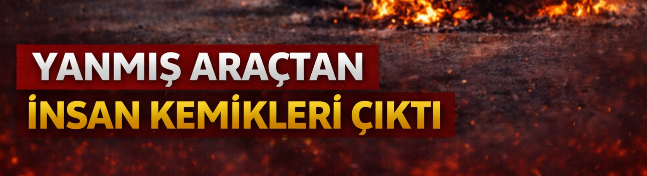 Karapınar’da Korkunç Olay: Yanan Araçta İnsan Kemikleri Bulundu