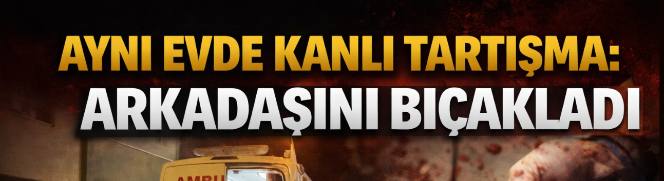 İki arkadaş arasındaki kavga kanlı bitti!