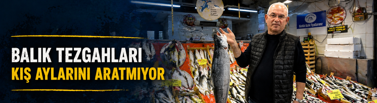 Balık tezgahları kış aylarını aratmıyor