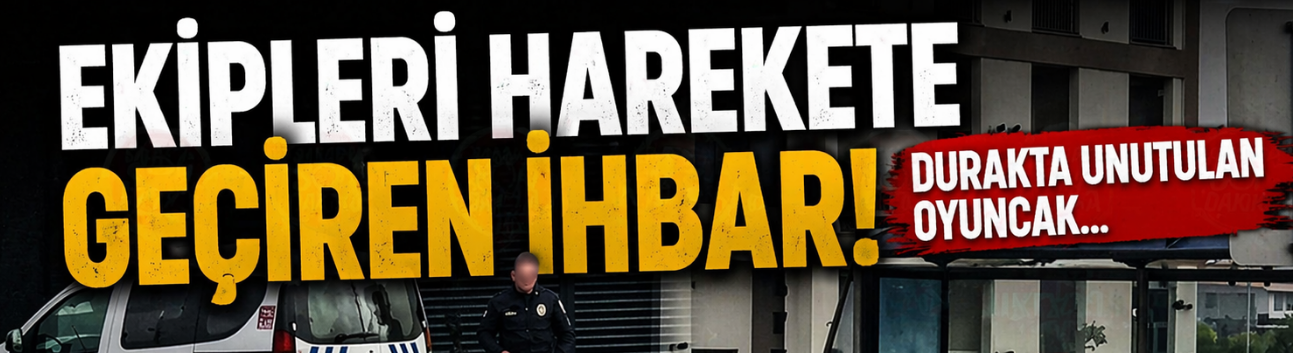 Ekipleri Harekete Geçiren İhbar!