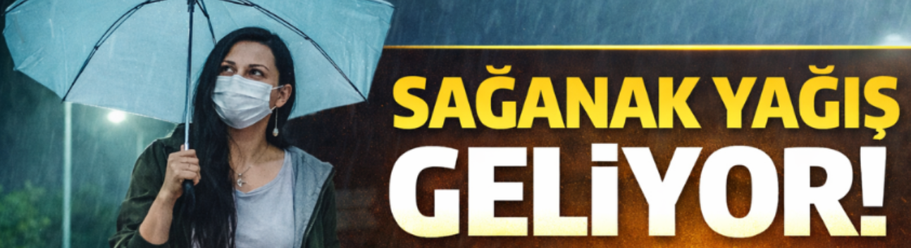 Sağanak Yağış Geliyor
