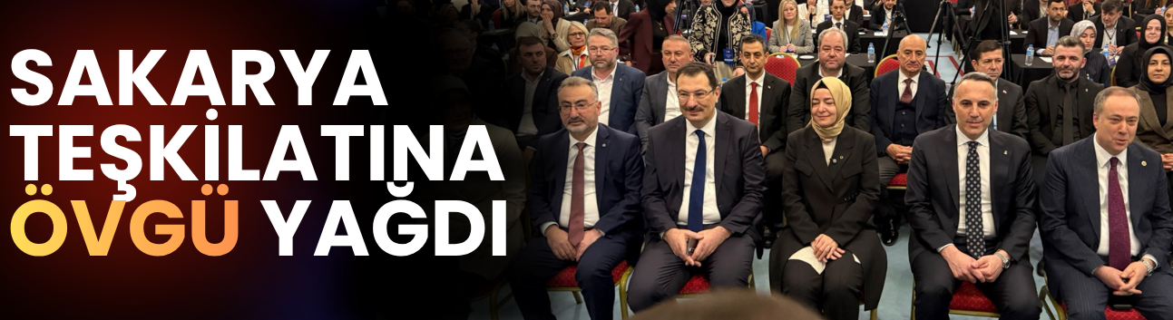 Sakarya teşkilatına övgü