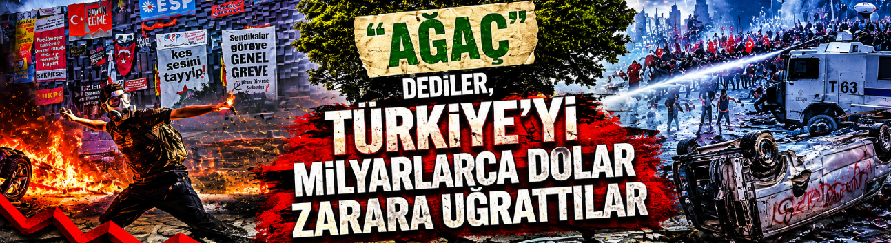"Ağaç" dediler, Türkiye’yi milyarlarca dolar zarara uğrattılar