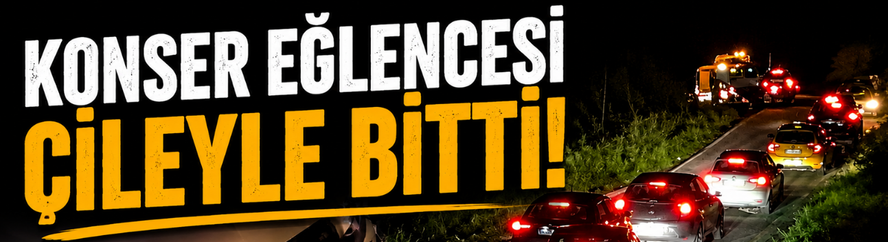 Konser eğlencesi çileyle bitti