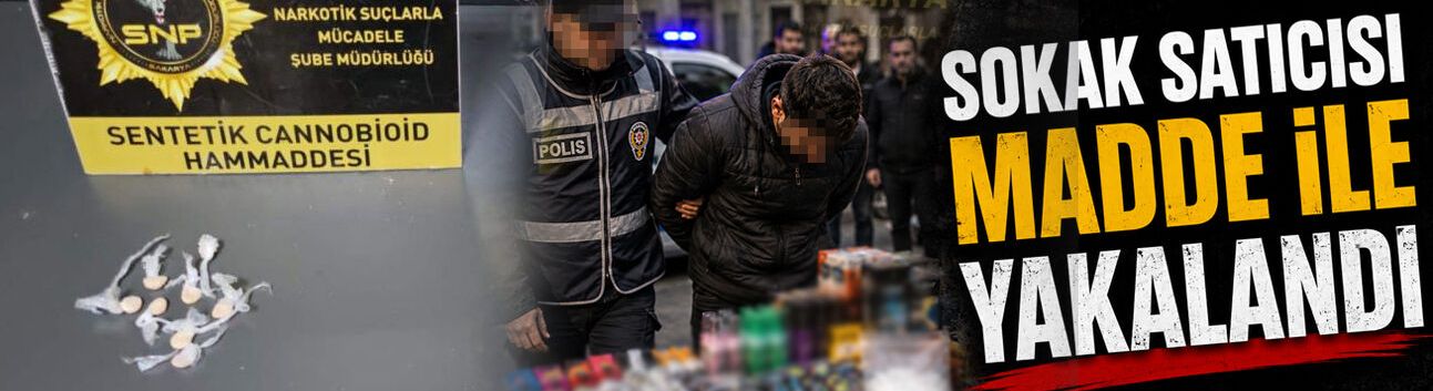 Sokakta zehir satarken yakalandı