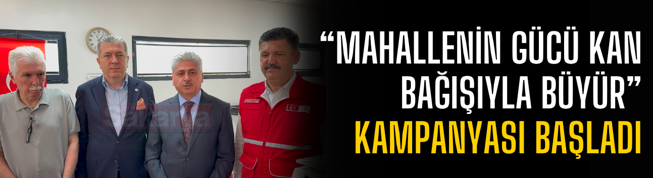 “Mahallenin Gücü Kan Bağışıyla Büyür” kampanyası başladı