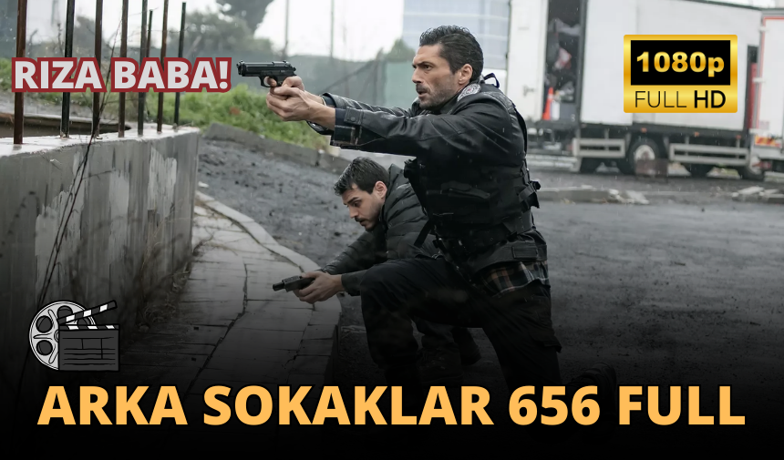 Arka Sokaklar 656. bölüm izle | Arka Sokaklar 656. bölüm full izle YOUTUBE | Arka Sokaklar son bölüm izle 22 aralık 2023