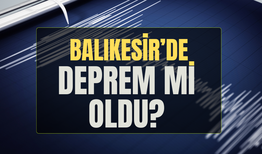 Balıkesir'de deprem mi oldu? SON DAKİKA BALIKESİR'DE DEPREM Mİ OLDU? Son Depremler Listesi 22 Aralık 2023