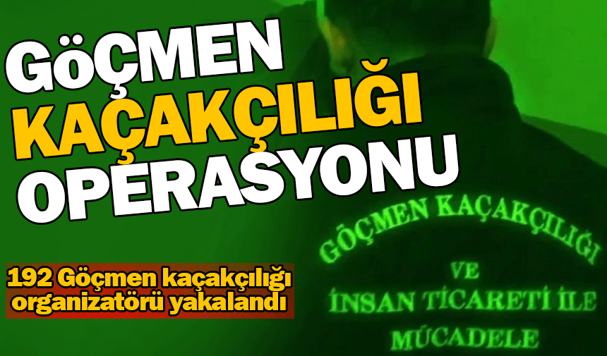 Sakarya dahil 37 ilde göçmen kaçakçılığı operasyonu