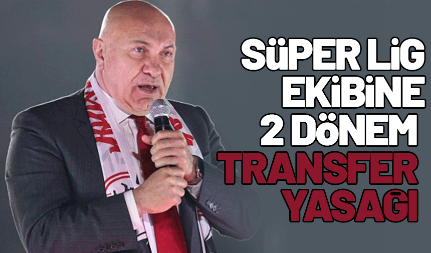 Süper Lig ekibi Samsunspor iki dönem transfer yasağı aldı