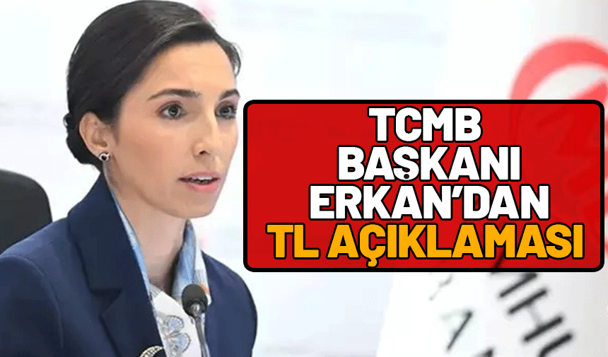 TCMB Başkanı Erkan: Türk lirasına geçiş zamanı geldi