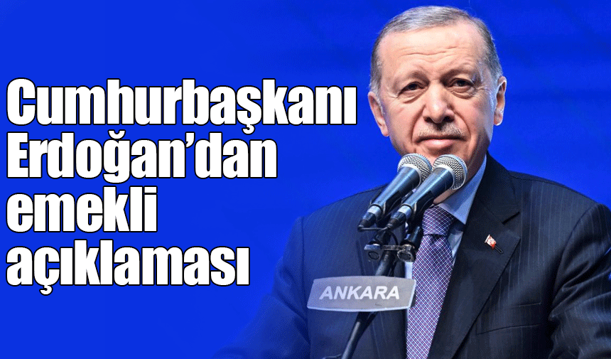 Cumhurbaşkanı Erdoğan'dan emekli açıklaması: Aramızı kimse bozamaz