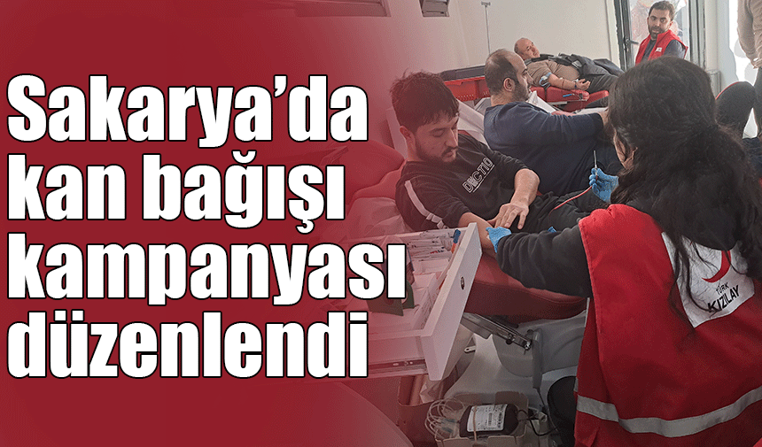 Sakarya'da kan bağışı kampanyası düzenlendi