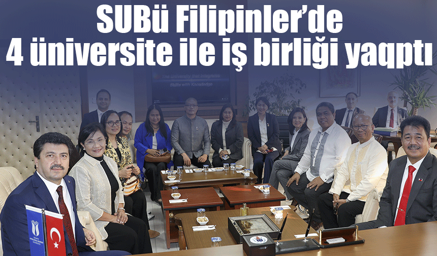 SUBÜ Filipinler’den 4 üniversite ile iş birliği yaptı