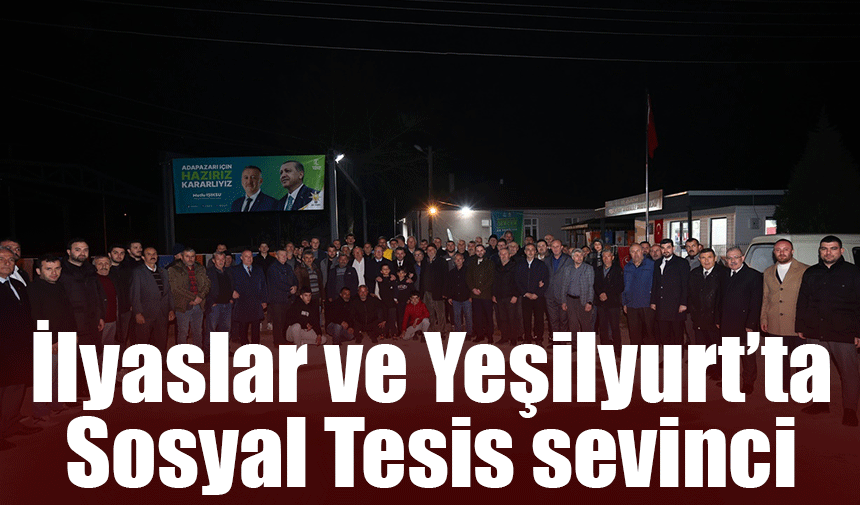 İlyaslar ve Yeşilyurt'ta Sosyal Tesis sevinci