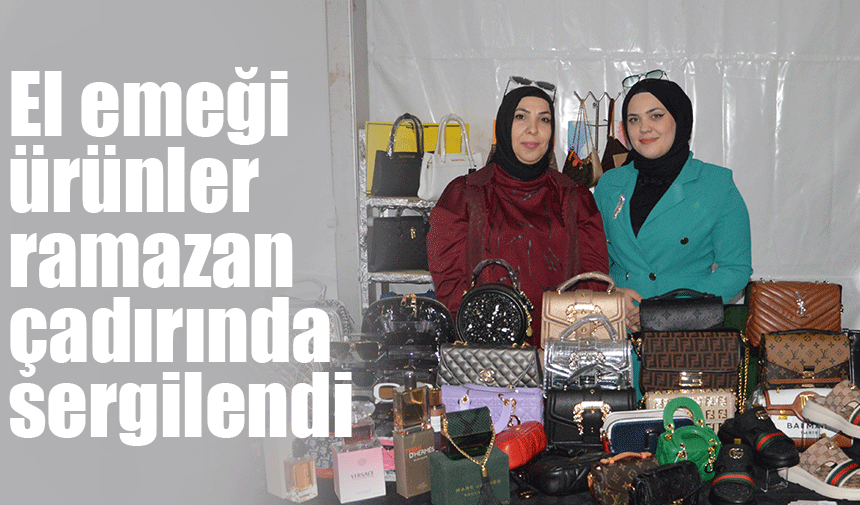 Sakarya'da kadınların el emeği ürünleri ramazan çadırında sergilendi