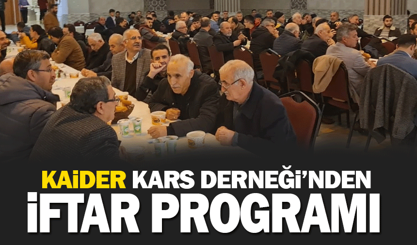 KAİDER Kars Derneği 11'inci geleneksel iftar programı düzenledi.