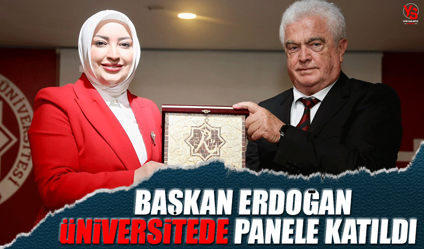 Başkan Erdoğan Üniversitede panele katıldı