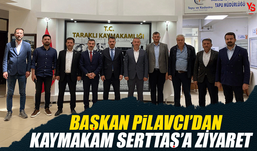 Taraklı Belediye Başkanı Pilavcı'dan Kaymakam Serttaş'a ziyaret