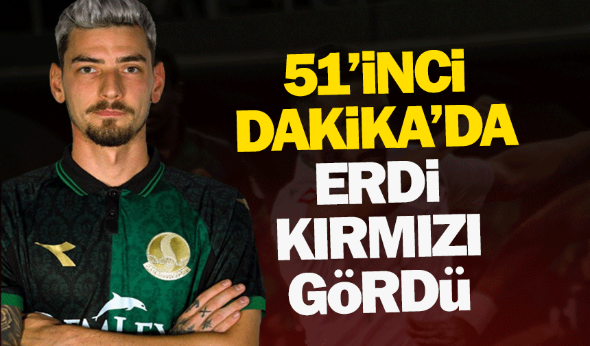 Erdi kızardı!