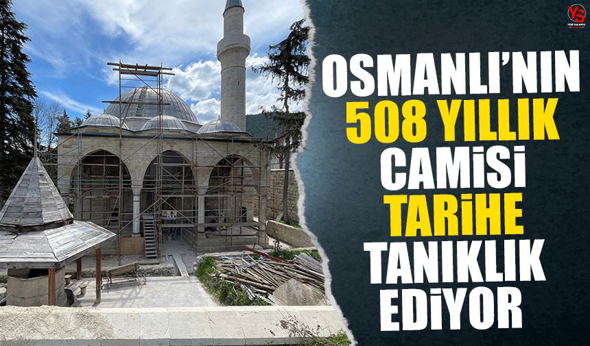 Osmanlı'nın 508 yıllık camisi, tarihe tanıklık ediyor
